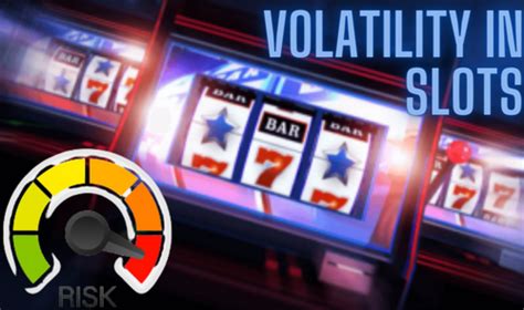 volatility meaning in gambling tagalog example|Slot Volatility: What It Is & Why It’s Important – BetMGM.